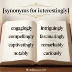 synonyms for interestingly