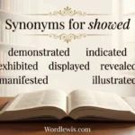 synonyms for showed