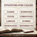 synonyms for called